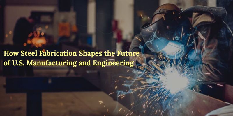 Steel Fabrication companies in united states