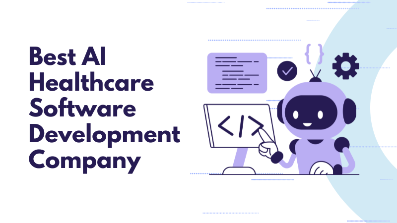 Best AI Healthcare Software Development Company
