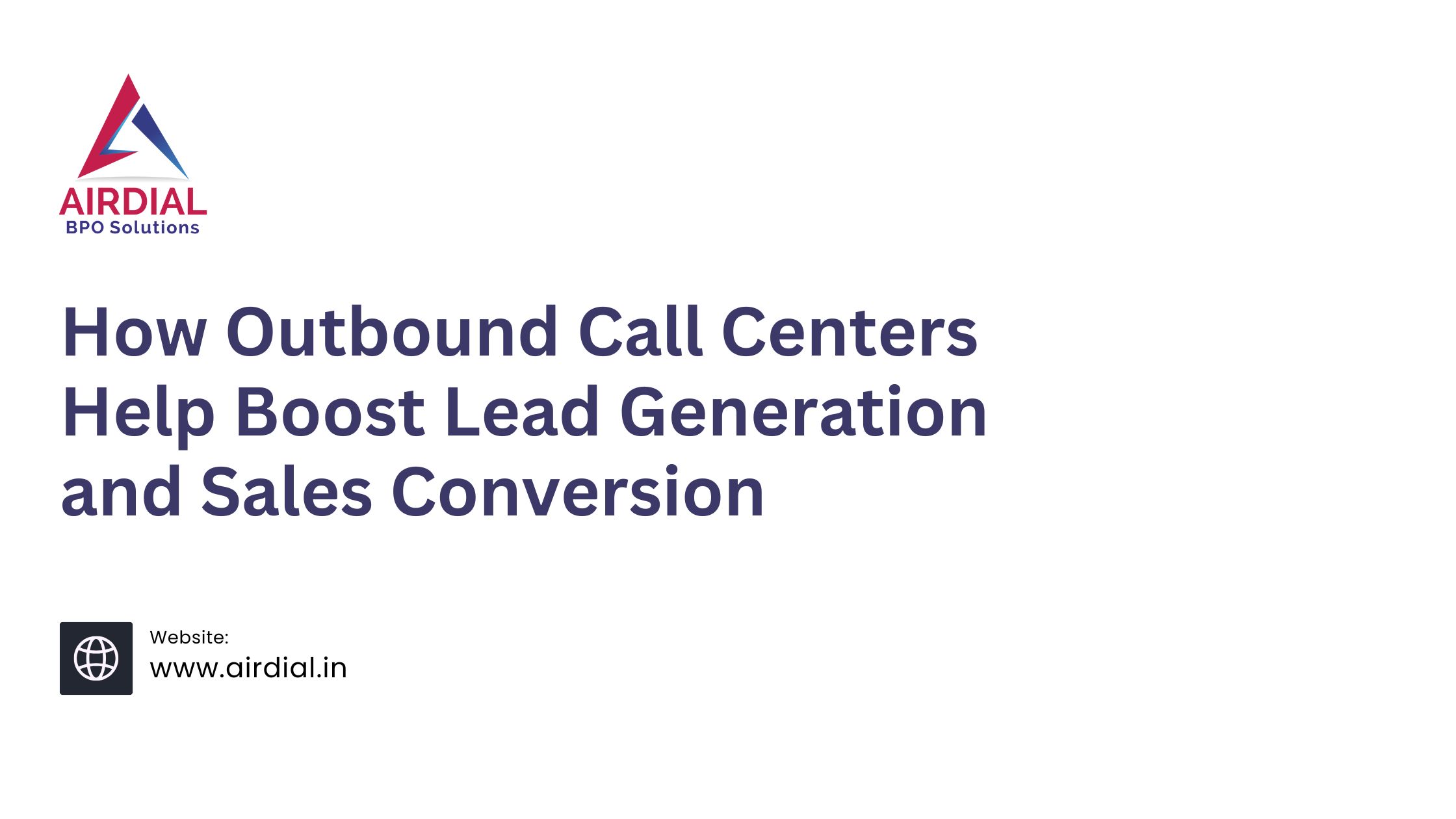 How Outbound Call Centers Help Boost Lead Generation and Sales Conversion