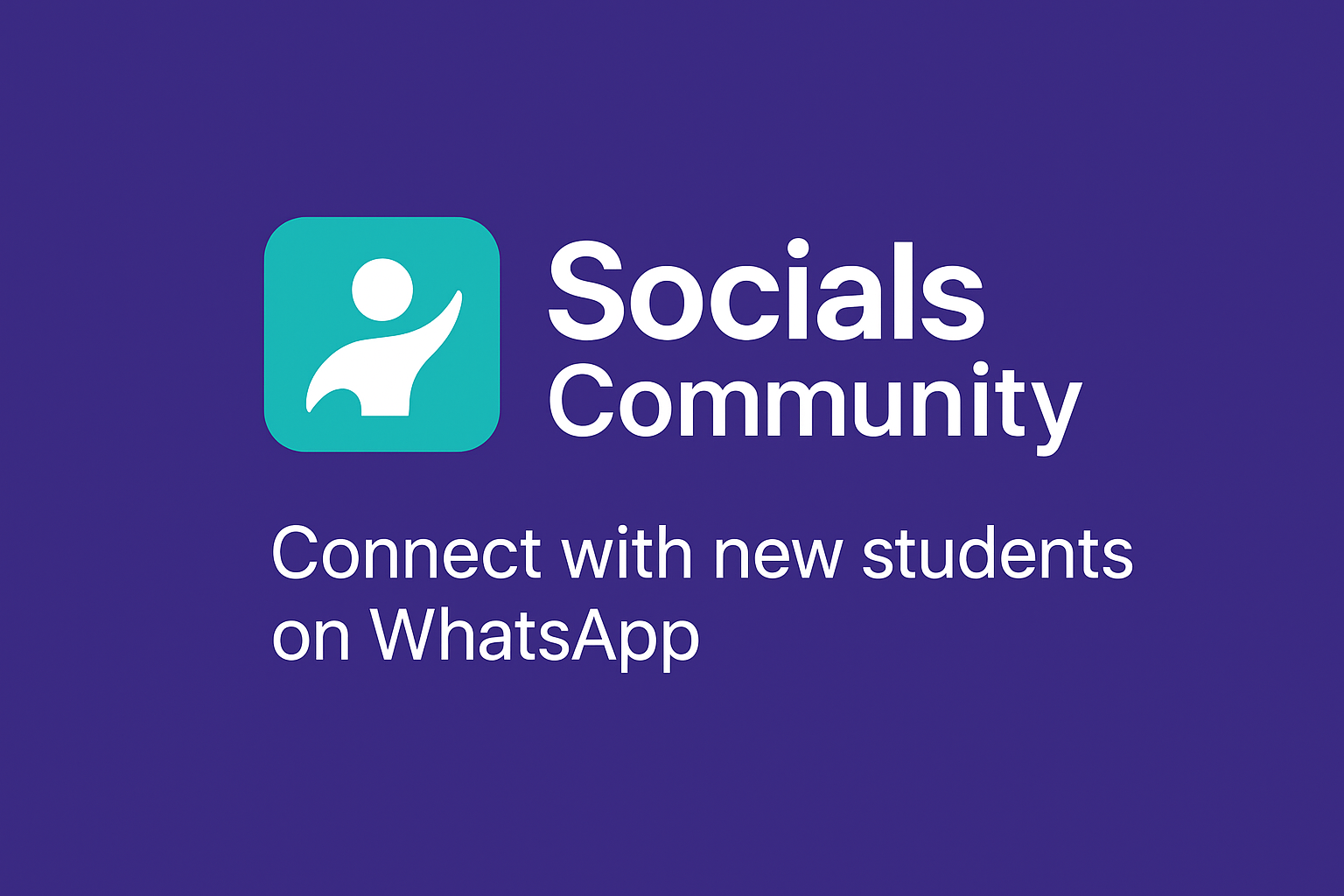 “Digital promotional graphic for Socials Community featuring the platform’s teal logo, modern minimalist design, and text encouraging students to connect on WhatsApp.”